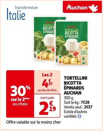Auchan Supermarché AUCHAN TORTELLINI RICOTTA ÉPINARDS offre