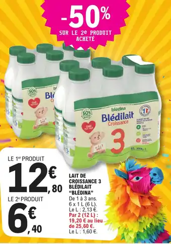 E.Leclerc LAIT DE CROISSANCE 3 BLEDILAIT "BLÉDINA" offre