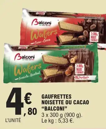 E.Leclerc GAUFRETTES NOISETTE OU CACAO "BALCONI offre