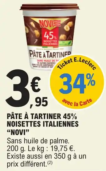 E.Leclerc PÂTE À TARTINER 45% NOISETTES ITALIENNES "NOVI" offre