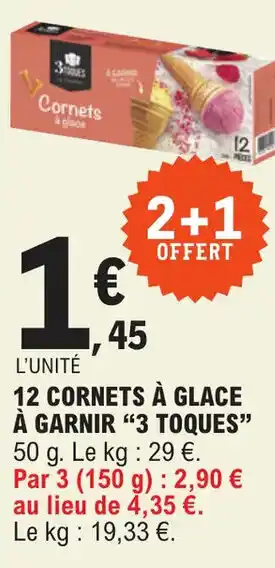 E.Leclerc 12 CORNETS À GLACE À GARNIR "3 TOQUES" offre