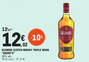 E.Leclerc BLENDED SCOTCH WHISKY TRIPLE WOOD "GRANT'S" offre