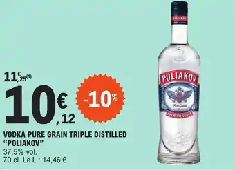 E.Leclerc VODKA PURE GRAIN TRIPLE DISTILLED "POLIAKOV" offre