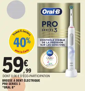 E.Leclerc BROSSE À DENT ÉLECTRIQUE PRO SERIES 3 "ORAL B" offre
