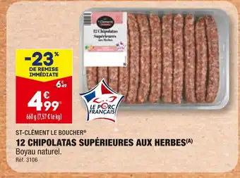 ALDI ST-CLÉMENT LE BOUCHER 12 CHIPOLATAS SUPÉRIEURES AUX HERBES offre