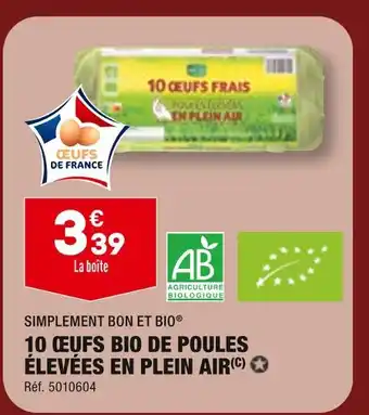 ALDI SIMPLEMENT BON ET BIO 10 ŒUFS BIO DE POULES ÉLEVÉES EN PLEIN AIR offre
