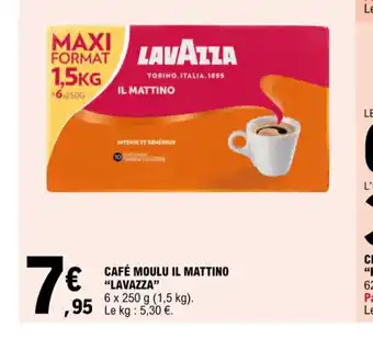 E.Leclerc Express CAFÉ MOULU IL MATTINO "LAVAZZA offre