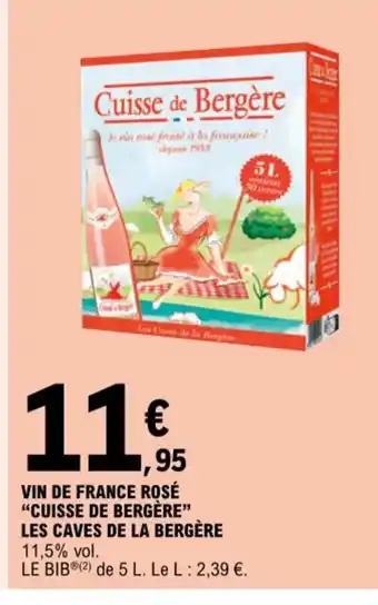 E.Leclerc Express VIN DE FRANCE ROSÉ "CUISSE DE BERGÈRE" LES CAVES DE LA BERGÈRE 11,5% vol. offre