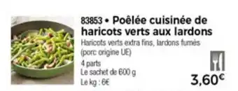 Thiriet Poèlèe Cuisinèe De Haricots Verts Aux Lardons offre