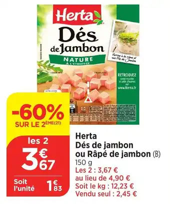 Bi1 Herta Dés de jambon ou Râpé de jambon (B) offre