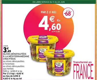 Intermarché Hyper OLIVES DÉNOYAUTÉES À LA MÉDITERRANÉENNE CROC'FRAIS offre
