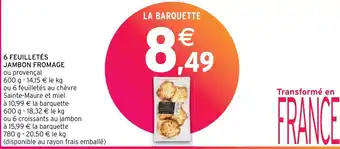 Intermarché Hyper 6 FEUILLETÉS JAMBON FROMAGE offre