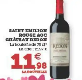 U Express SAINT EMILION ROUGE AOC CHÂTEAU REDON offre