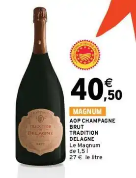 Intermarché Hyper Delagne & fils - aop champagne brut tradition offre