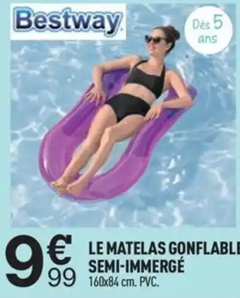Centrakor LE MATELAS GONFLABLE SEMI-IMMERGÉ offre