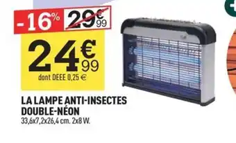 Centrakor LA LAMPE ANTI-INSECTES DOUBLE-NÉON offre