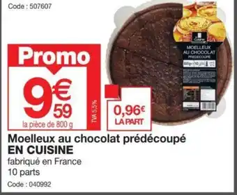 Promocash Moelleux au chocolat prédécoupé EN CUISINE offre