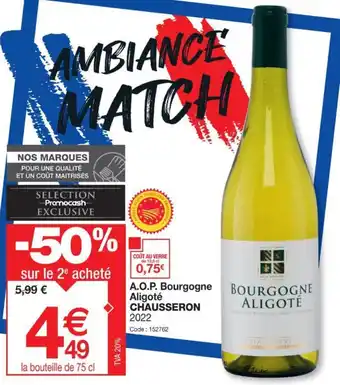Promocash A.O.P. Bourgogne Aligoté CHAUSSERON offre