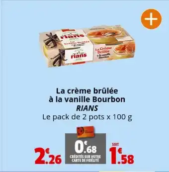 Coccimarket La crème brûlée à la vanille Bourbon RIANS offre