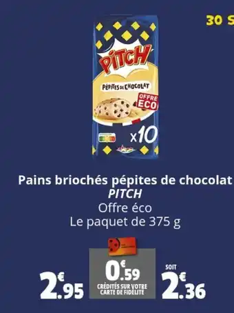 Coccimarket Pains briochés pépites de chocolat PITCH offre