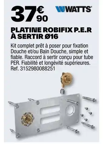 Brico Dépôt WATTS PLATINE ROBIFIX P.E.R À SERTIR Ø16 offre