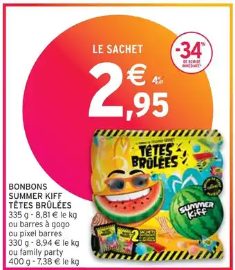 Intermarché TÊTES BRÛLÉES BONBONS SUMMER KIFF offre