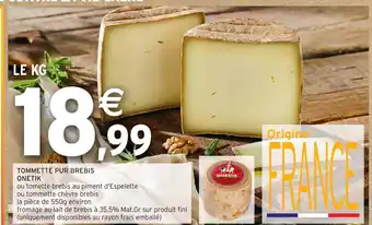 Intermarché ONETIK TOMMETTE PUR BREBIS offre