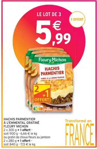 Intermarché FLEURY MICHON HACHIS PARMENTIER À L'EMMENTAL GRATINÉ offre