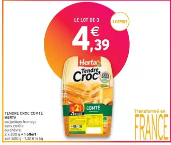 Intermarché HERTA TENDRE CROC COMTÉ offre
