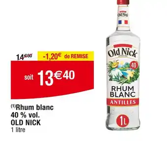 Cora x Carrefour OLD NICK Rhum blanc 40 % vol offre