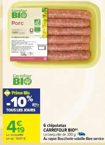 Carrefour 6 chipolatas CARREFOUR BIO offre