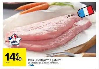 Carrefour Veau: escalope*** à griller offre
