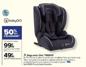 Carrefour Siège-auto I-Size "FREEFIX" offre