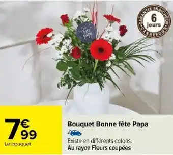 Carrefour Bouquet Bonne fête Papa offre