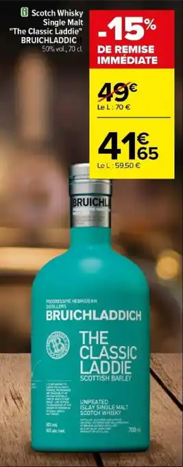 Carrefour Scotch Whisky Single Malt "The Classic Laddie" BRUICHLADDIC offre