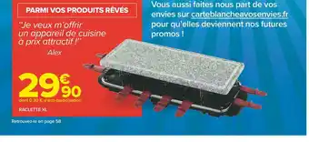 Carrefour Market Raclette xl offre