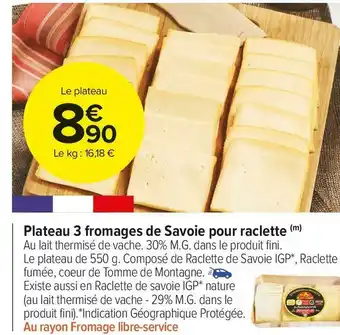 Carrefour Market Plateau 3 fromages de savoie pour raclette offre