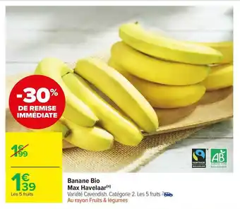 Carrefour Market Max havelaar banane bio offre