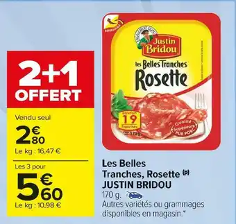Carrefour Market Justin bridou les belles tranches, rosette offre