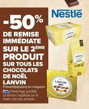 Carrefour Market Lanvin bon plan sur tous les chocolats de noël de la marque lanvin offre
