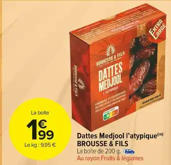 Carrefour Market Brousse & fils dattes medjool l’atypique offre