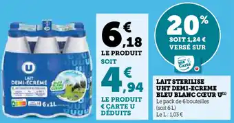 Super U LAIT STERILISE UHT DEMI-ECREME BLEU BLANC CŒUR U(¹) offre