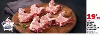 Super U AGNEAU COTE A GRILLER OU COTE✶✶✶ A GRILLER (¹) offre
