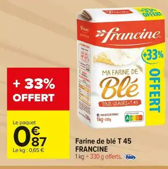 Carrefour Market Francine farine de blé t 45 offre
