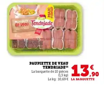 Super U PAUPIETTE DE VEAU TENDRIADE (3) offre
