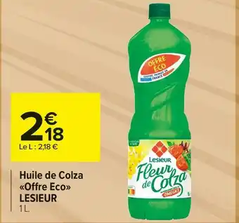 Carrefour Market Lesieur huile de colza offre eco offre