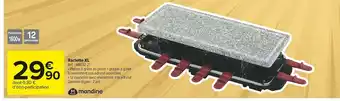 Carrefour Market Mandine raclette xl offre