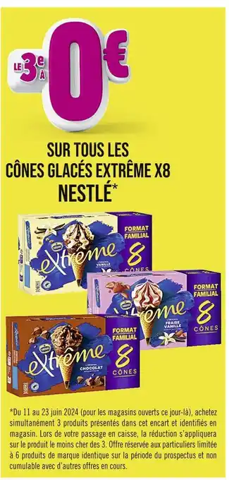 Casino Supermarchés NESTLÉ LE 3E À 0€ SUR TOUS LES CÔNES GLACÉS EXTRÊME X8 NESTLÉ offre