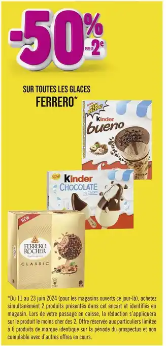 Géant Casino FERRERO -50% SUR LE 2e SUR TOUTES LES GLACES FERRERO offre