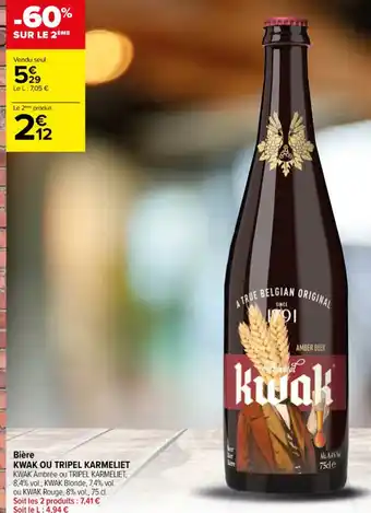 Carrefour Contact Bière KWAK OU TRIPEL KARMELIET KWAK Ambrée ou TRIPEL KARMELIET offre